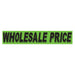 Slogan Window Stickers - 2 3/4" x 14 1/2" Fluorescent Green & Black